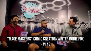 "Mage Masters" Comic Creator/Writer Robie Fox - #146