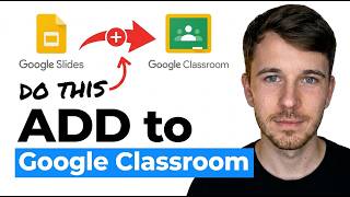 How to Add Google Slides to Google Classroom 2026 (Complete Guide)