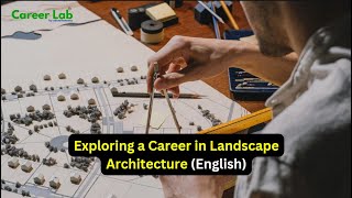 Exploring a Career in Landscape Architecture: Designing Sustainable Outdoor Spaces (English)