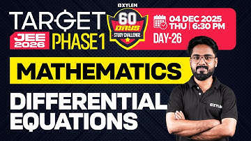 Target JEE 2026 Phase 1 - Mathematics | Differential Equations - 60 Days Challenge |Xylem JEE & KEAM