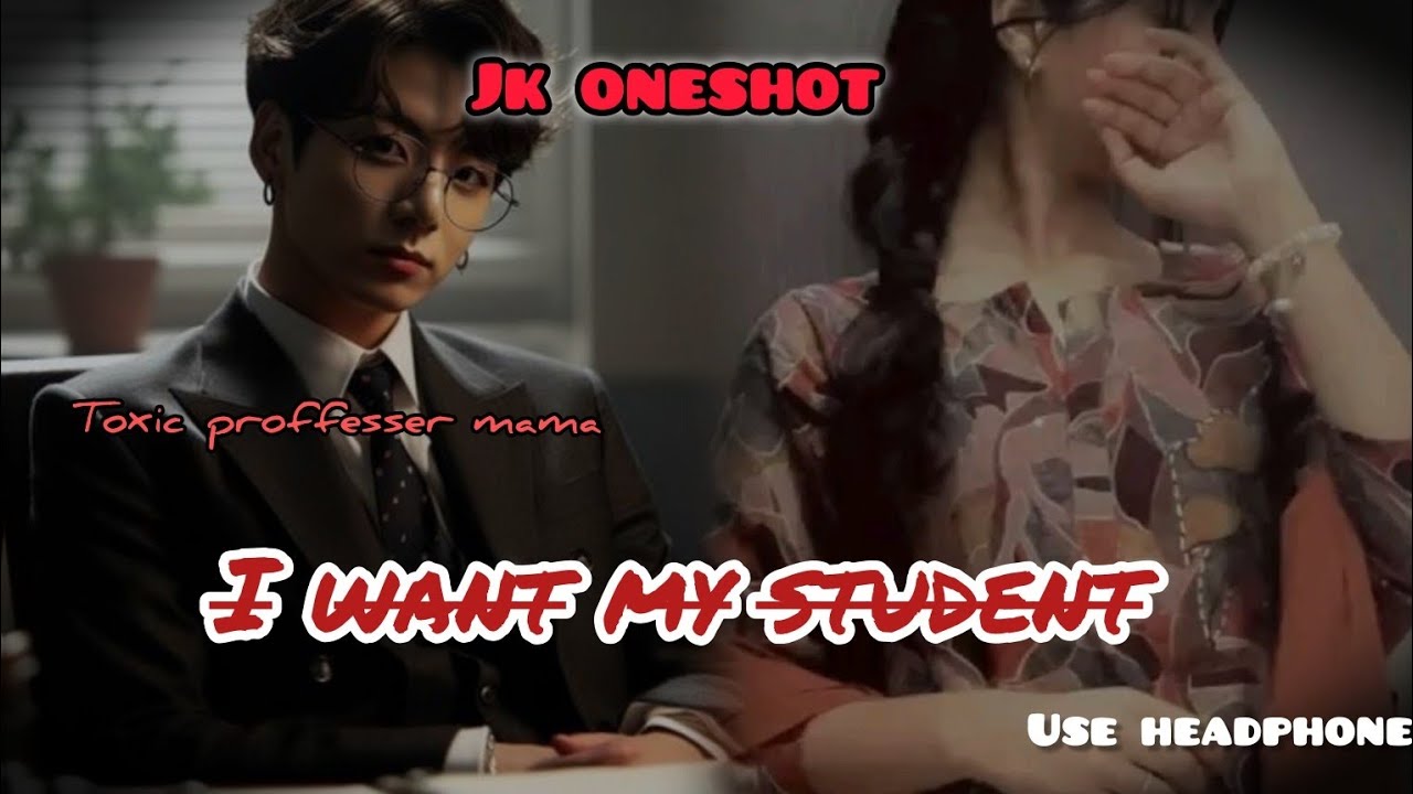 jk oneshot ff Tamil voice over💜 [𝐢 𝐰𝐚𝐧𝐭 𝐦𝐲 𝐬𝐭𝐮𝐝𝐞𝐧𝐭][𝐮𝐬𝐞🎧]#btsot7ff#jkff#jungkookff#