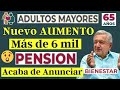 NUEVO AUMENTO PENSIÓN ADULTOS MAYORES 65 y más💰💳🤑Ve CUANTO INCREMENTA☝️Confirma BIENESTAR👵👴