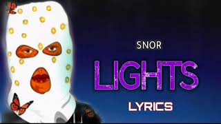 SNOR  LIGHTS   lyrics Music كلمات أغاني