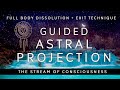 Guided astral projection meditation  full body dissolution  exit technique