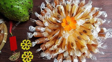 Mứt Mãng Cầu trong dai chua chua ngọt ngọt đón Tết (TẾT. tập 3)