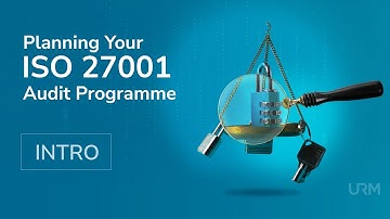 Planning Your ISO 27001 Audit Programme - INTRO