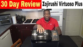 Zojirushi Home Bakery Virtuoso Plus Breadmaker 30 Day Review