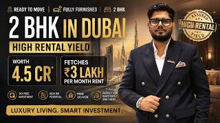 🔥 Dubai Property Worth ₹4.5 Cr | Earn ₹3 Lakh Monthly Rent | Ready-to-Move Fully Furnished 2 BHK