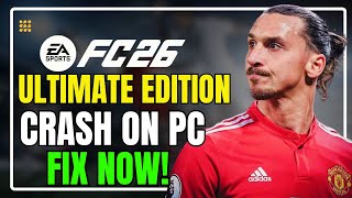 Best Fix For EA SPORTS FC26 Ultimate Edition Crash
