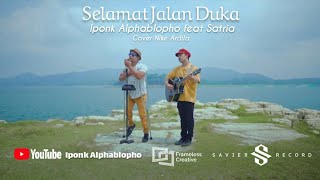 SELAMAT JALAN DUKA - IPONK ALPHABLOPHO ( Cover Nike Ardila )