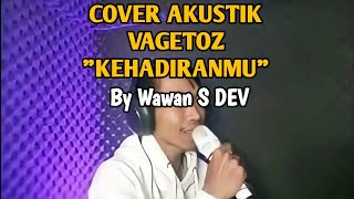 Cover Akustik Vagetoz Kehadiranmu By Wawan S DEV #pop2000an 