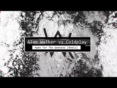  Alan Walker vs Coldplay - Hymn For The Weekend (Remix) (Extended Radio Edit)