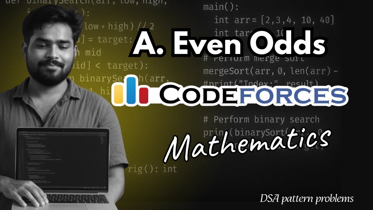 Even Odds Explained  | O(1) Math Trick | Codeforces Problem Simplified | Competitive programming.