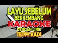 LAYU SEBELUM BERKEMBANG [TETTY KADI] KARAOKE D=DO