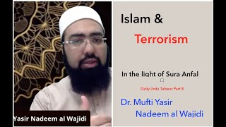 Daily Urdu Tafseer 2020 || 8th Session || Islam & Terrorism || Dr. Mufti Yasir Nadeem al Wajidi