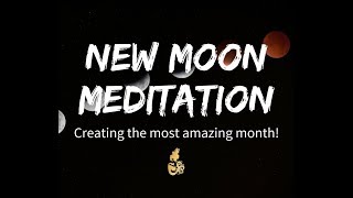 Guided Meditation - Ep. 30: New Moon Meditation for AMAZING new beginnings