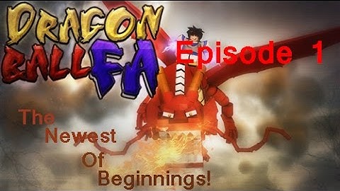 DBFA-Episode 1-The Newest of Beginnings!{Laggy}