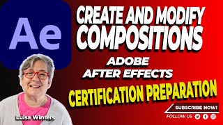 12 After Effects Certification Preparation - How to Create and Modify Compositions #aftereffects