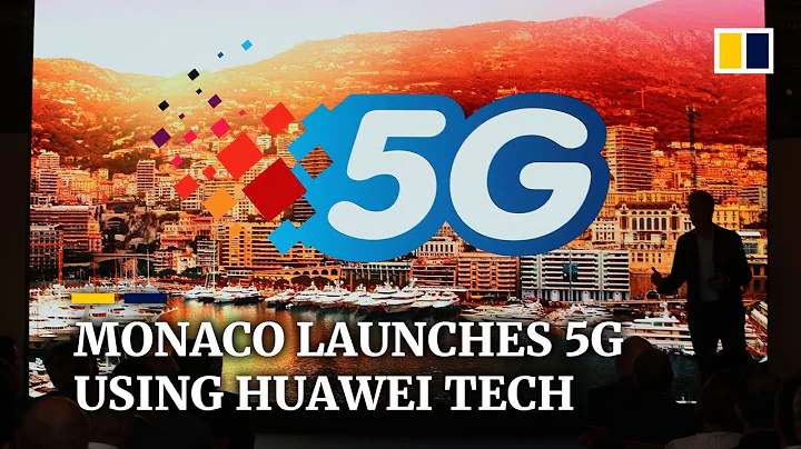 Monaco has launched a Huawei-built 5G network, the first in Europe - DayDayNews