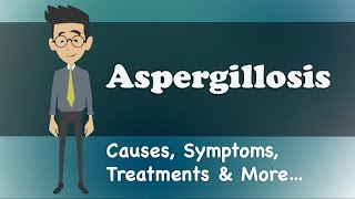 Aspergillosis  Causes, Symptoms, Treatments & More…