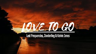 Love To Go - Lost Frequencies, Zonderling & Kelvin Jones - (Tradução)