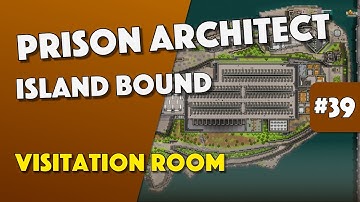 Prison Architect - How To Build A Visitation Room - Episode 39