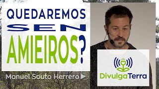#DivulgaTerra2021 "Quedaremos sen amieiros", Manuel Souto Herrero