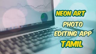 neon art photo editing in tamil screenshot 5