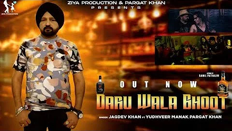 jagdev khan Ft. Yudhveer manak , Pargat khan // Daru wala bhoot (Full Video) // Ziya Production