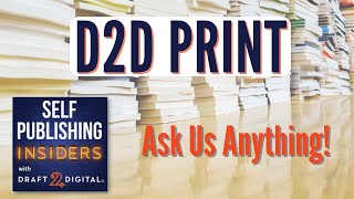 Ask Us Anything About D2D Print! | Self Publishing Insiders 117