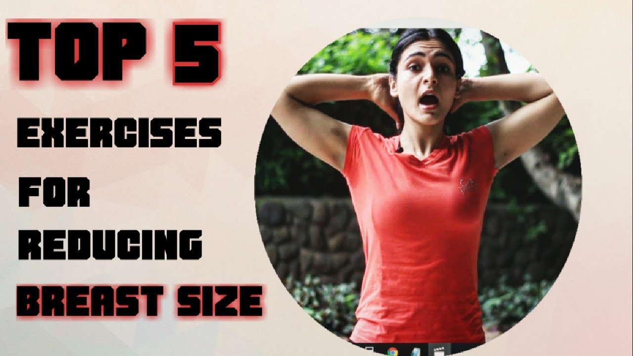 Top 5 Exercises To Reduce Breast Size Yoga Videos