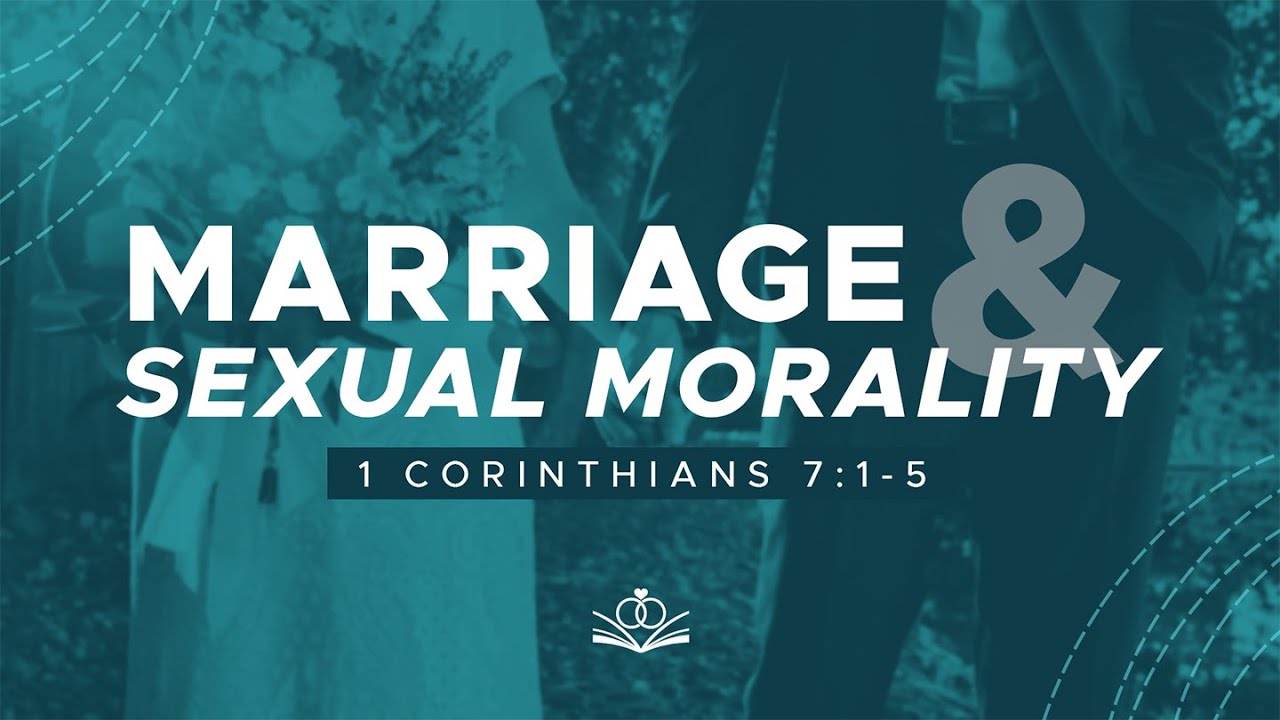 Sexual Morality in Marriage | 1 Corinthians 7:1-5 - YouTube