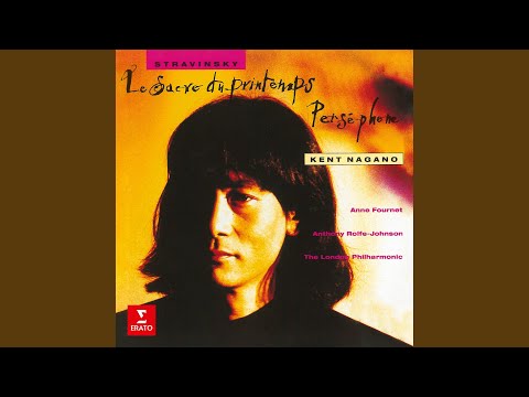 Kent Nagano, Anne Fournet, Anthony Rolfe Johnson, London Philharmonic Choir, Tiffin Boys Choir - Perséphone, Tableau III "Perséphone renaissante"