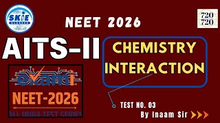 AITS-II-26 || Chemistry Paper Interaction || Test No: 03 | By Inaam Sir || Sadam KIE #skie #aits