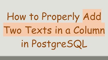 How to Properly Add Two Texts in a Column in PostgreSQL