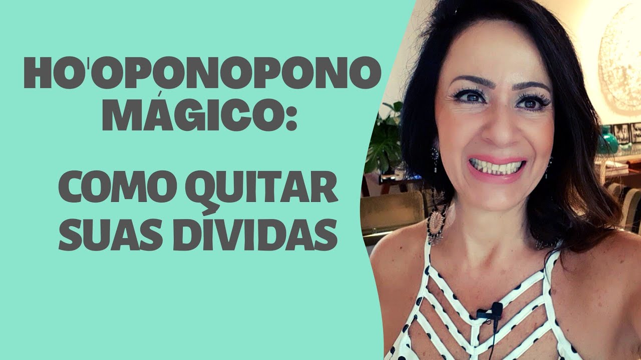HO'OPONOPONO MÁGICO: COMO QUITAR SUAS DÍVIDAS