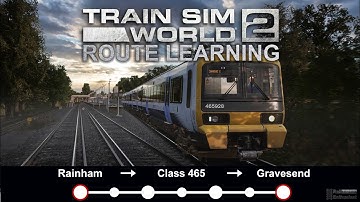 Train Sim World 2 - Route Learning: Rainham to Gravesend (Class 465/9 EMU)