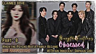 || CLAIMED DOVE || 8 When the Psycho Mafia Family Became Obsessed with an Innocent Orphan Girl #bts