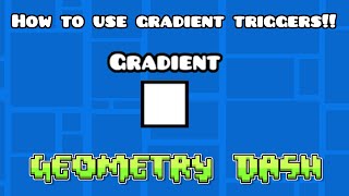 How to Use Gradient Triggers! (Geometry Dash 2.2)