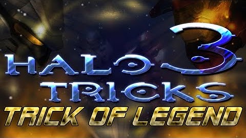 Halo 3 Tricks: *The Trick Of Legend*