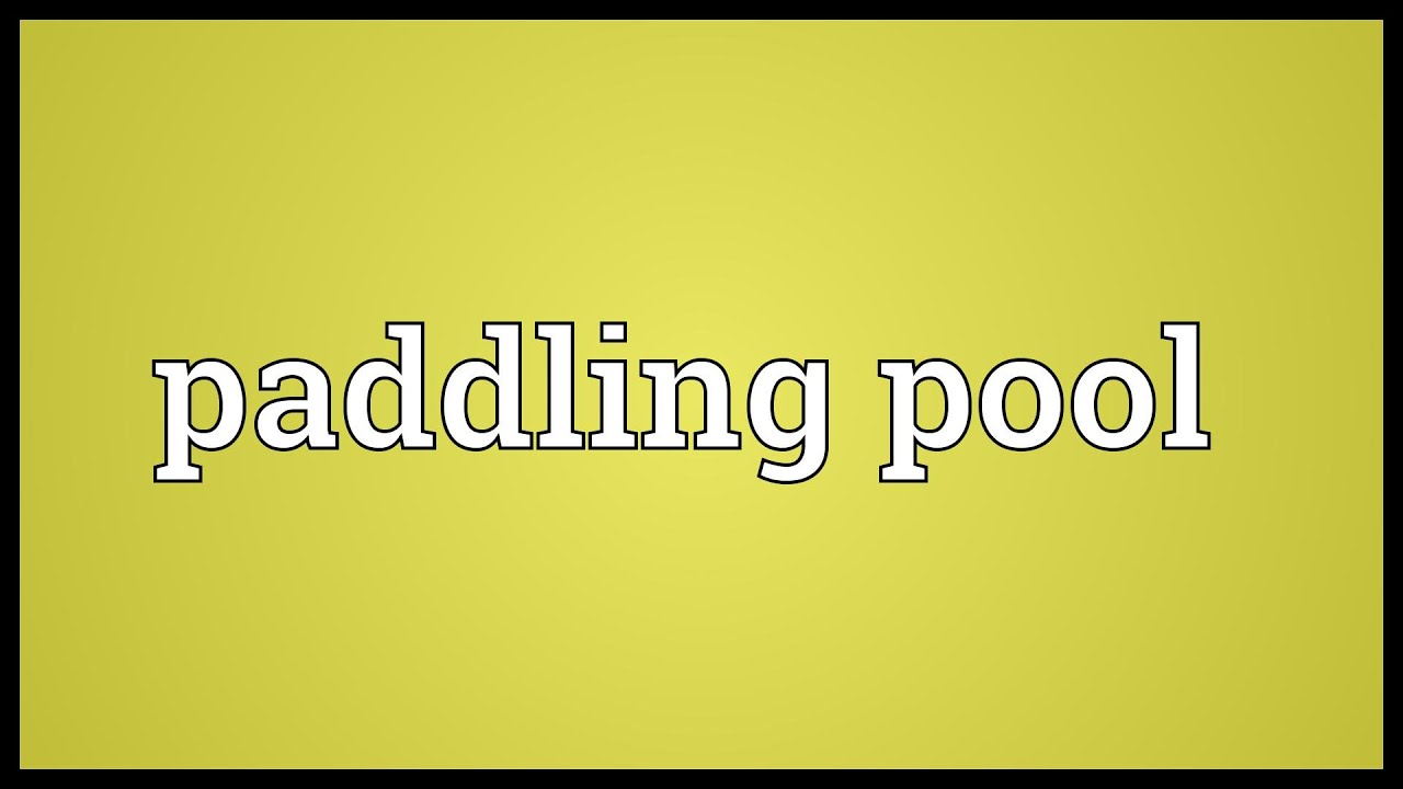 Paddling Pool Meaning In Malayalam ezzeyn