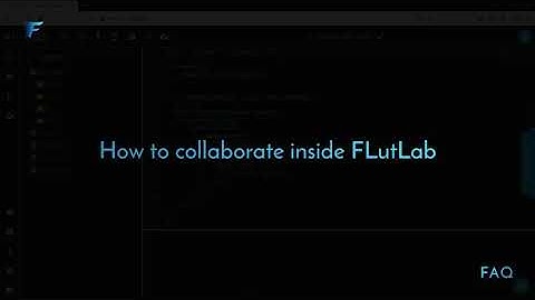 FlutLab FAQ: "How to collaborate inside FLutLab"