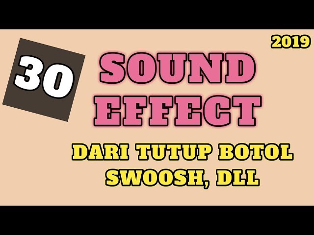 30 SOUND EFFECT  ( dari Sound effect Tutup botol, swoosh dll ) class=