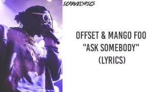 Video thumbnail of "@10Eras Version - Offset & Mango Foo "Ask Somebody" (Lyrics)"