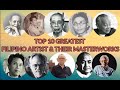 Top 10 greatest filipino artist and their masterworks  philippine art