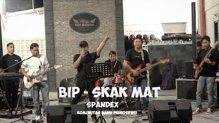 BIP - SKAK MAT  | SPANDEX Komunitas Band Pringsewu