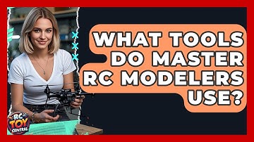 What tools do master RC modelers use? - RC Toy Central