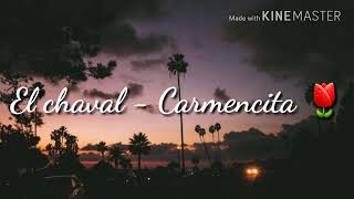 El chaval de la bachata - Carmencita (LETRAS)
