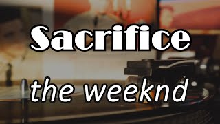 The Weeknd - Sacrifice (Lyrics) English/Spanish