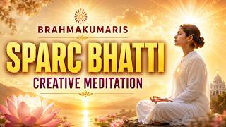 SPARC BHATTI CREATIVE MEDITATION BK EKTA DIDI